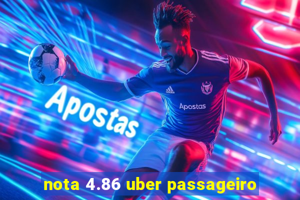 nota 4.86 uber passageiro